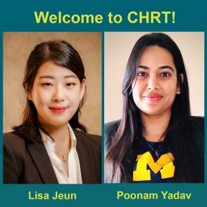 CHRT's newest team members, Lisa Jeun and Poonam Yadav